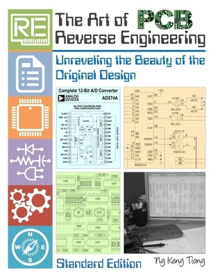 The Art of PCB Reverse Engineering (Standard Edition): Unravelling the Beauty of the Original Design Paperback Createspace Independent Publishing Platform