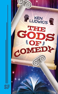 Paperback of Ken Ludwig's The Gods of Comedy by Samuel French, Inc., featuring a cover with theatrical artwork and title text.