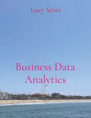 Business Data Analytics Paperback Ls Independent Publishing