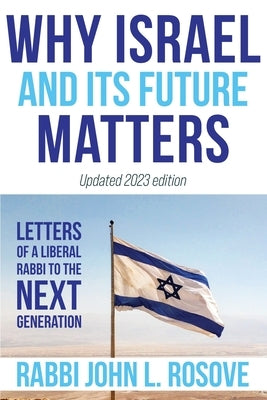 Why Israel (and its Future) Matters: Letters of a Liberal Rabbi to the Next Generation Paperback Ben Yehuda Press