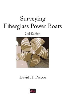 Surveying Fiberglass Power Boats: 2nd Edition Paperback D. H. Pascoe & Co., Inc.
