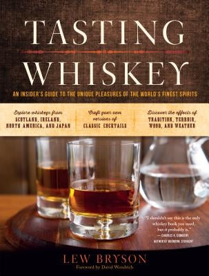 Tasting Whiskey: An Insider's Guide to the Unique Pleasures of the World's Finest Spirits Paperback Storey Publishing