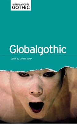 Globalgothic Paperback Manchester University Press