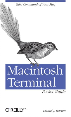 Macintosh Terminal Pocket Guide: Take Command of Your Mac Paperback O'Reilly Media