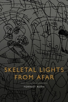 Skeletal Lights from Afar Paperback What Books Press