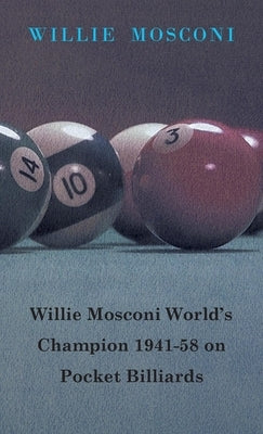Willie Mosconi World's Champion 1941-58 on Pocket Billiards Paperback Maurice Press