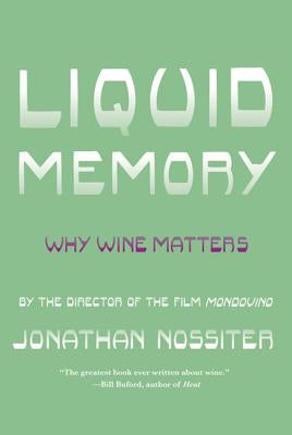 Liquid Memory: Why Wine Matters Paperback Farrar, Straus and Giroux