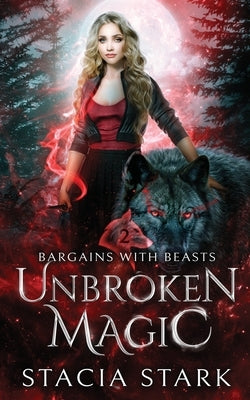 Unbroken Magic: A Paranormal Urban Fantasy Romance by Stark, Stacia
