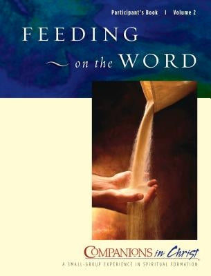 Feeding on the Word Participant's Book: Companions in Christ Paperback Upper Room Books