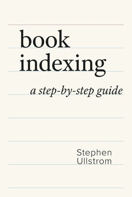Book Indexing: A Step-by-Step Guide Paperback Anthimus Press