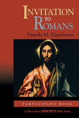 Invitation to Romans: Participant Book: A Short-Term Disciple Bible Study Paperback Abingdon Press
