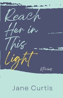 Reach Her in This Light Paperback Cornerstone Press