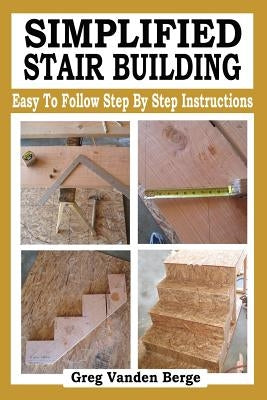 Simplified Stair Building Paperback Createspace Independent Publishing Platform