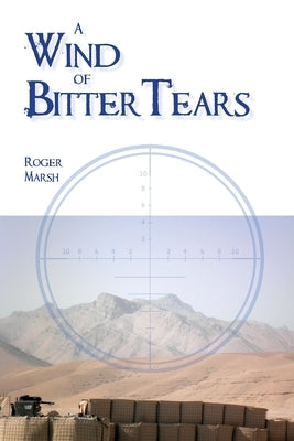 A Wind of Bitter Tears by Marsh, Roger