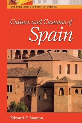 Culture and Customs of Spain Paperback Bloomsbury Publishing PLC