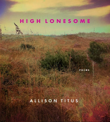High Lonesome Paperback Saturnalia Books