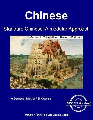 Standard Chinese: A modular Approach - Module 1: Orientation - Student Workbook Paperback Samurai Media Limited