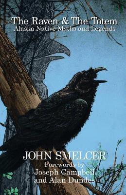 The Raven and the Totem: Alaska Native Myths and Legends Paperback Naciketas Press