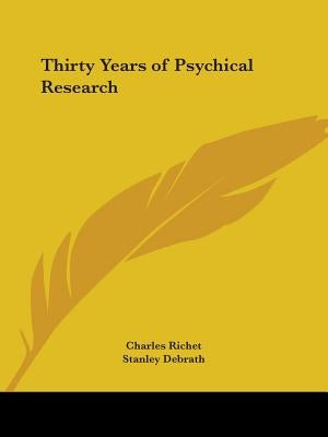 Thirty Years of Psychical Research by Richet, Charles