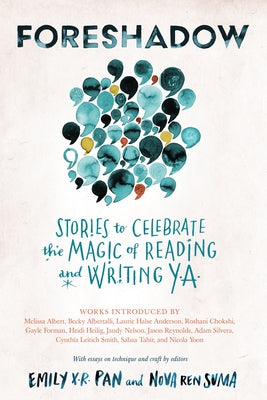 Foreshadow: Stories to Celebrate the Magic of Reading and Writing YA Algonquin Young Readers