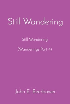 Still Wandering: Still Wondering (Wanderings Part 4) Paperback P.J. Bear