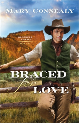 Braced for Love Paperback Bethany House Publishers