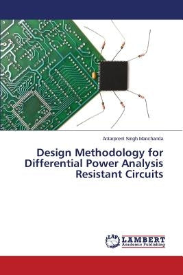 Design Methodology for Differential Power Analysis Resistant Circuits Paperback LAP Lambert Academic Publishing