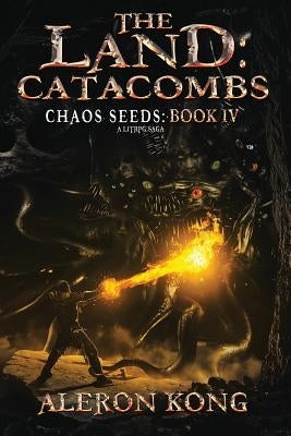 The Land: Catacombs: A Litrpg Saga Paperback Createspace Independent Publishing Platform