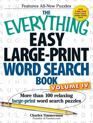 The Everything Easy Large-Print Word Search Book, Volume IV: More Than 100 Relaxing Large-Print Word Search Puzzles Paperback Everything