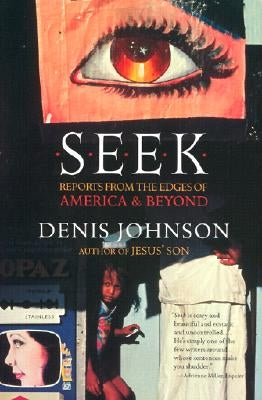 Seek: Reports from the Edges of America & Beyond Paperback Harper Perennial