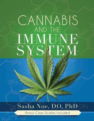 Cannabis and the Immune System Paperback Purposely Created Publishing Group