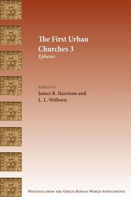 The First Urban Churches 3: Ephesus Paperback SBL Press