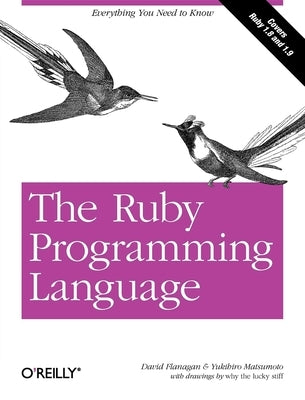 The Ruby Programming Language: Everything You Need to Know Paperback O'Reilly Media