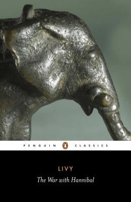 Cover image of "The War with Hannibal," Books XXI-XXX, part of the History of Rome series by Penguin Group.