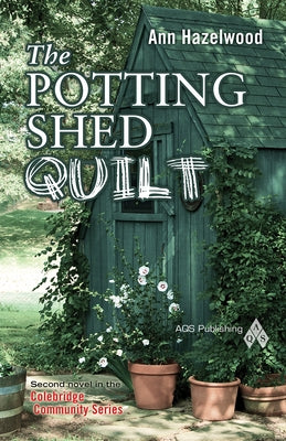The Potting Shed Quilt: Colebridge Community Series Book 2 of 7 Paperback C&T Publishing