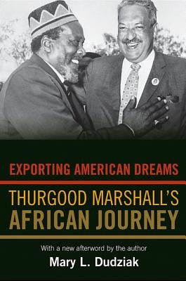 Exporting American Dreams: Thurgood Marshall's African Journey Paperback Princeton University Press