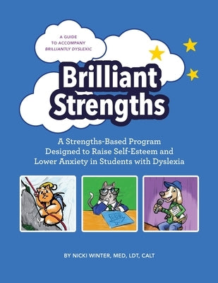 Brilliant Strengths: A Strengths-Based Program Designed to Raise Self-Esteem and Lower Anxiety in Students with Dyslexia Paperback Nicole Winter