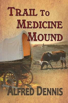 Trail to Medicine Mound Paperback Walnut Creek Publishing