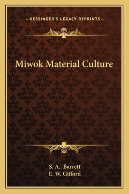 Miwok Material Culture Paperback Kessinger Publishing
