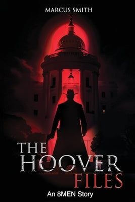 The Hoover Files "An 8MEN Story" Paperback Valeir Publishing, Inc.