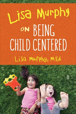 Paperback book titled "Lisa Murphy on Being Child Centered" by Redleaf Press, shown with a cover featuring children and educational themes.