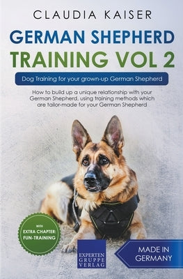 German Shepherd Training Vol 2 - Dog Training for Your Grown-up German Shepherd Paperback Draft2digital