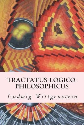 Tractatus Logico-Philosophicus Createspace Independent Publishing Platform