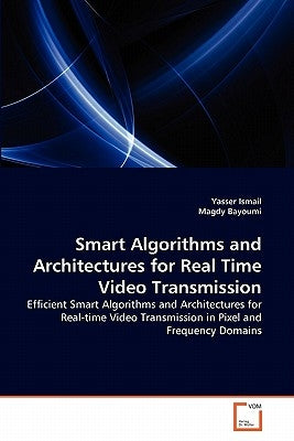 Smart Algorithms and Architectures for Real Time Video Transmission Paperback VDM Verlag
