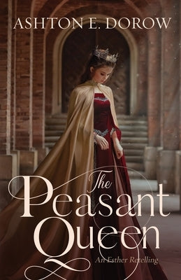 The Peasant Queen: An Esther Retelling Paperback Life & Lit Press