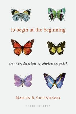 To Begin at the Beginning: An Introduction to the Christian Faith Paperback William B. Eerdmans Publishing Company