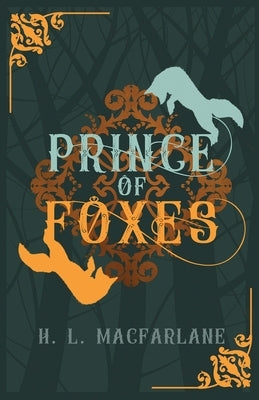 Prince of Foxes: A Gothic Scottish Fairy Tale Paperback Macfarlane Lantern Publishing