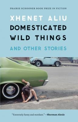 Domesticated Wild Things and Other Stories Paperback University of Nebraska Press