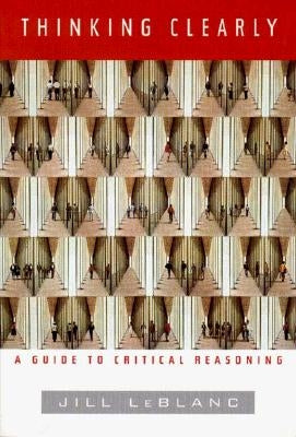 Thinking Clearly: A Guide to Critical Reasoning Paperback W. W. Norton & Company