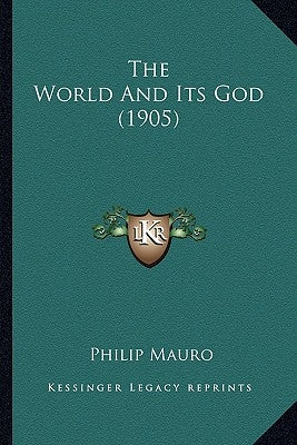 The World And Its God (1905) Paperback Kessinger Publishing